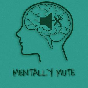 Mentally Mute (Explicit)