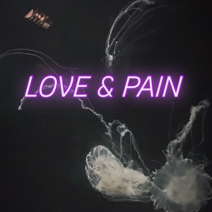 LOVE & PAIN