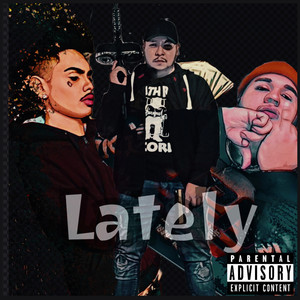 Lately (Explicit)