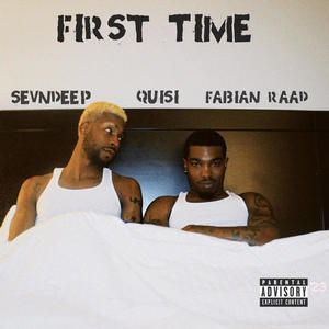 FIRST TIME (feat. Quisi & Fabian Raad) [Explicit]