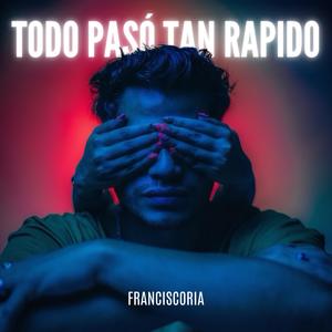 TODO PASÓ TAN RÁPIDO (Explicit)