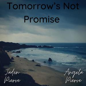 Tomorrow's Not Promise