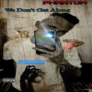 We Don't Get Along (Explicit)