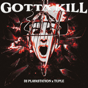 GOTTA KILL (Explicit)