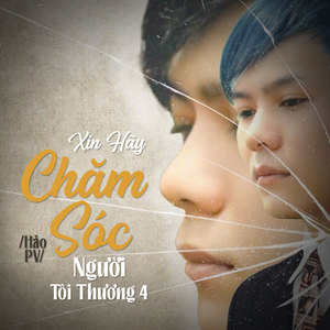 Xin Hãy Chăm Sóc Người Tôi Thương 4
