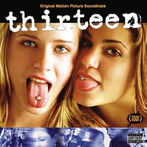 Thirteen (Original Motion Picture Soundtrack)