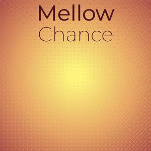 Mellow Chance