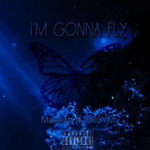 I'm gonna fly (Explicit)