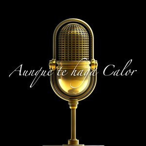 Y Aunque Te Haga Calor