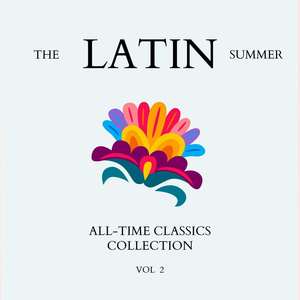 The Latin Summer All-time Classics Collection, Vol. 2 (Explicit)