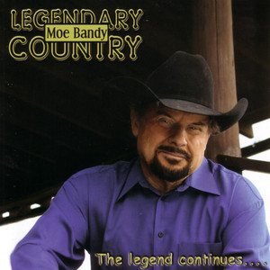 Legendary Country: Moe Bandy - The legend continues...