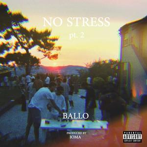 No Stress Pt. 2 (feat. ioma) [Explicit]