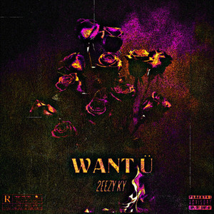 Want Ü (Explicit)