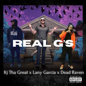 Real G's (feat. Kj Tha Great & Dead Raven) [Explicit]