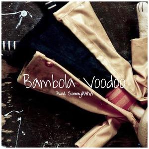 Bambola Voodoo (feat. Sammy Maka)
