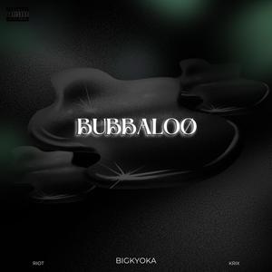 BUBBALOO (feat. krix & Riot 6) [Explicit]