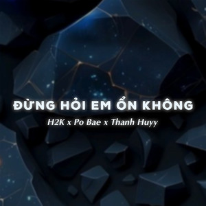 Đừng Hỏi Em Ổn Không (Thanh Huyy Remix|- BEAT)