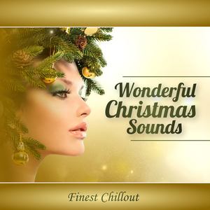 Wonderful Christmas Sounds - Finest Chillout