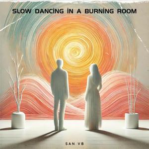 Slow Dancing in a Burning Room (Acoustic|Explicit)