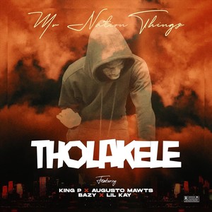 Tholakele (feat. Augusto Mawts, Bazy & Lil Kay) [Explicit]