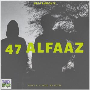 47 Alfaaz (feat. Rifle V) [Explicit]