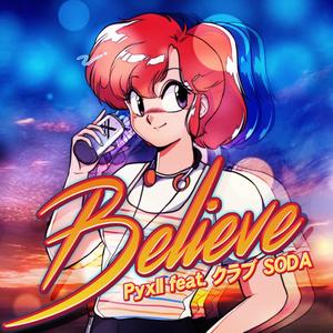 Believe (feat. Pyxll) (DDR XX Edit)