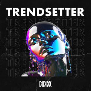 Trendsetter (Explicit)