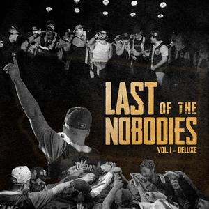 Last of the Nobodies, Vol. 1 (Extended) [Explicit]