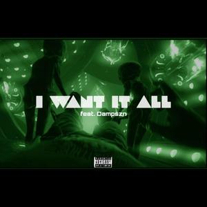 I Want It All (Explicit)
