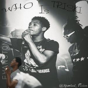 WHO IS TRISKI (Explicit)