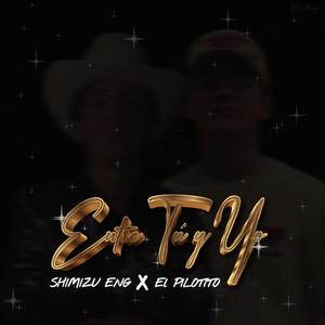 Entre tu y yo (feat. El pilotito)