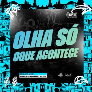 Olha Só oque Acontece (Explicit)