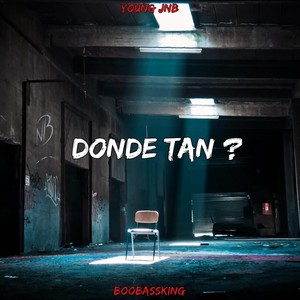 Donde Tan?