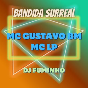 BANDIDA SURREAL (Explicit)