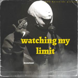 Watching my limit (Explicit)