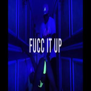 Fucc It Up (Explicit)