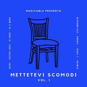 Mettetevi Scomodi, Vol. 1 (Explicit)