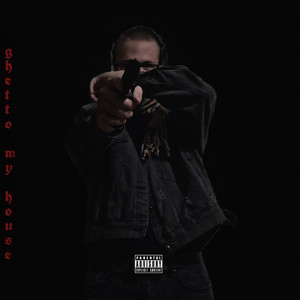 Ghetto My House (Explicit)