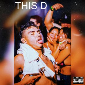 This D (feat. No@h) (Explicit)