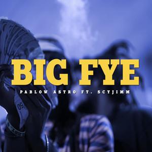 BIG FYE (Explicit)