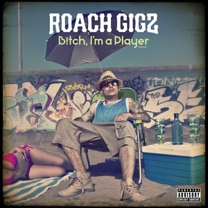 B!tch, I'm a Player (Explicit)