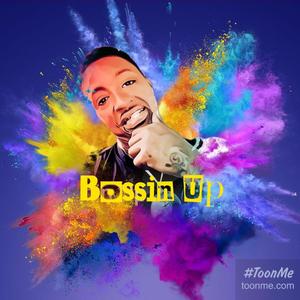 Bossin' Up (Explicit)