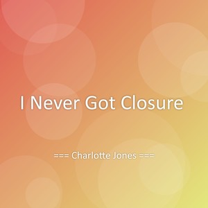 I Never Got Closure