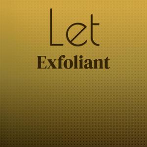 Let Exfoliant