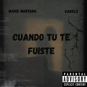 Cuando Tu Te Fuiste (Explicit)
