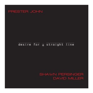 PERSINGER, Shawn: Desire for a Straight Line