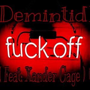 **** Off(feat. Xander Gage) (Explicit)