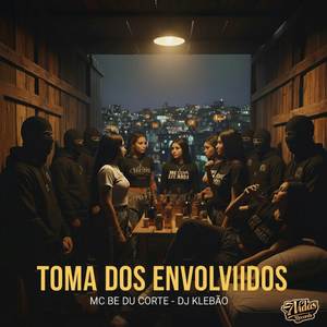 Toma dos Envolvidos (Explicit)