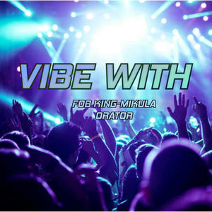 Vibe with(feat. Dougie & Mikula) (Explicit)