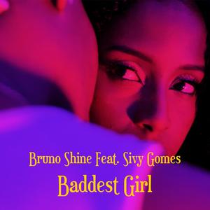 Baddest Girl (feat. Sivy Gomes)